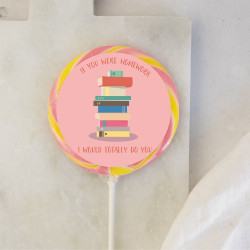 If You Were Homework, I Would Totally Do You Giant Lollipop