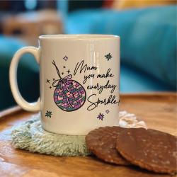 Disco Ball You Make Everyday Sparkle Mother's Day Mug