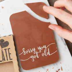 Funny Chocolate Birthday Gift | 'Sorry You Got Old' Milk Chocolate Bar | Handmade | Fairtrade | Belgian Chocolate