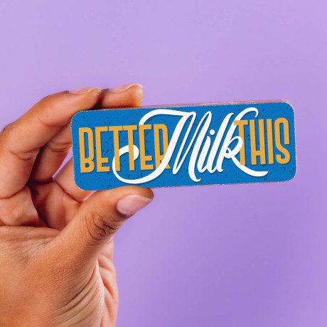 Belgian milk chocolate printed picture disk with a 'Better milk this' message